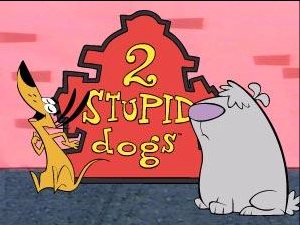 Two stupid dogs